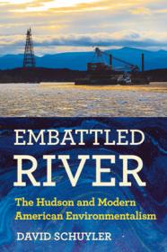 Embattled River - The Hudson and Modern American Environmentalism