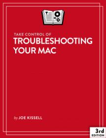 [FTUForum com] Take Control of Troubleshooting Your Mac (Third Edition) [Ebook] [FTU]