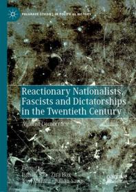 Reactionary Nationalists, Fascists and Dictatorships in the Twentieth Century- Against Democracy