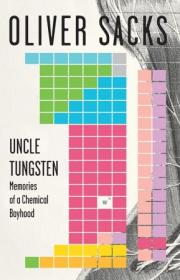 Uncle Tungsten- Memories of a Chemical Boyhood