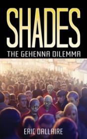 Shades-The Gehenna Dilemma - Eric Dallaire [EN EPUB] [ebook] [ps]