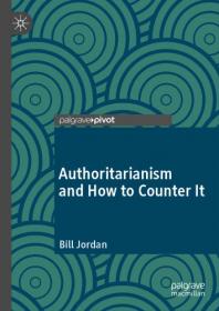 Authoritarianism and How to Counter It