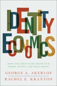 Identity Economics- How Our Identities Shape Our Work, Wages, and Well-Being (EPUB)