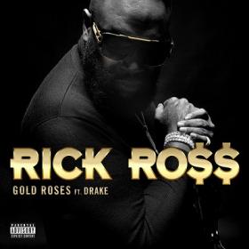 Rick Ross - Gold Roses ft  Drake [2019-Single]