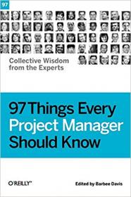 [FTUForum com] 97 Things Every Project Manager Should Know (1st Edition) [Ebook] [FTU]