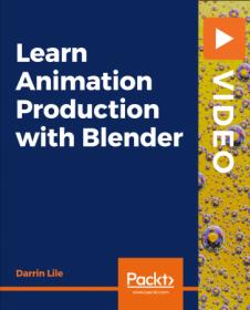 Packt - Learn Animation Production with Blender