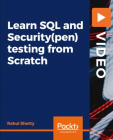 Packt - Learn SQL and Security(pen) testing from Scratch