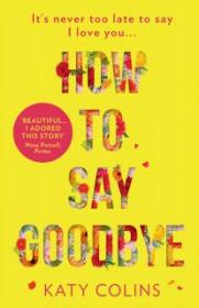 How to Say Goodbye - Katy Colins [EN EPUB] [ebook] [ps]