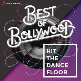 Various Artists - Best of Bollywood_ Hit The Dancefloor (2016)