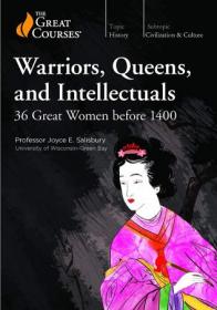 TheGreatCourses - TTC Video - Warriors, Queens, and Intellectuals- 36 Great Women before 1400