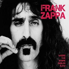(2018) Frank Zappa - Where The Shark Bubbles Blow [FLAC,Tracks]