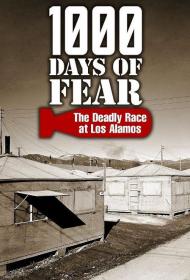 1000 Days of Fear The Deadly Race at Los Alamos 1of3 Day 1 to 572 Los Alamos HDTV 720p x264 AC3 MVGroup Forum