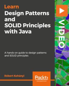 Packt - Design Patterns and SOLID Principles with Java