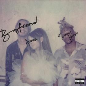 Ariana Grande & Social House - Boyfriend [2019-Single]