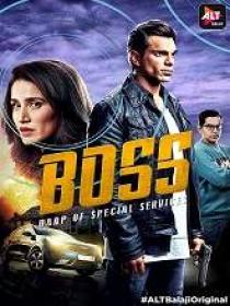 BOSS - Baap of Special Services (2019) 720p Hindi S-01 Ep-[01-10] HDRip x264 AAC 2.5GB