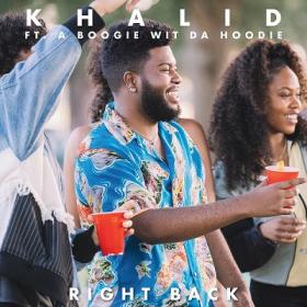 Khalid - Right Back ft  A Boogie wit da  Hoodie [2019-Single]
