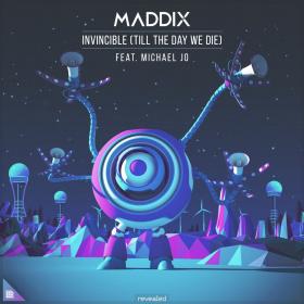 Maddix feat  Michael Jo - Invincible (Till The Day We Die) (Extended Mix)
