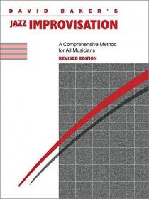 David Baker's Jazz Improvisation- A Comprehensive Method for All Musicians, Revised Edition