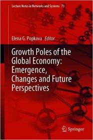 Growth Poles of the Global Economy- Emergence, Changes and Future Perspectives