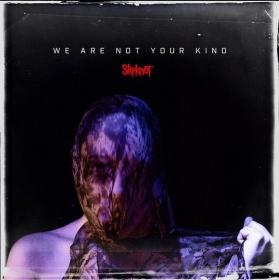 Slipknot - We Are Not Your Kind [2019][CD-MP3 320]