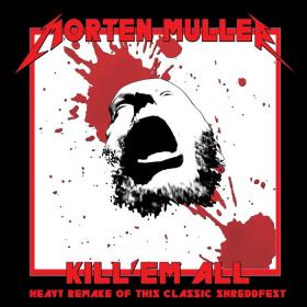 Morten Muller - Kill Em All (2019)