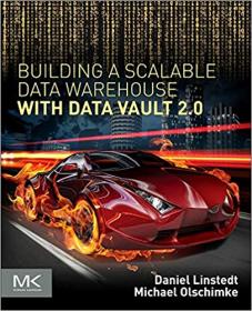 [FTUForum.com] Building a Scalable Data Warehouse with Data Vault 2.0 (1st Edition) [PDF] [FTU]