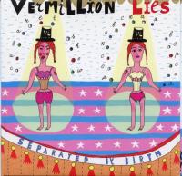 Vermillion Lies ‎- 2006  Separated By Birth