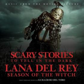 Lana Del Rey - Season of the Witch (From the Motion Picture _Scary Stories to Tell in the Dark_) [2019-Single]