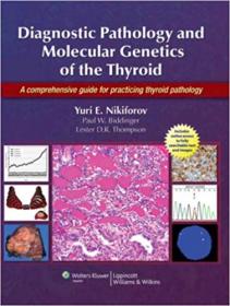 Diagnostic Pathology and Molecular Genetics of the Thyroid- A Comprehensive Guide for Practicing Thyroid Pathology