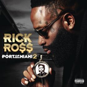 Rick Ross - Port of Miami 2 (2019) FLAC