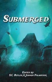 Submerged - S.C. Butler-Joshua Palmatier [EN EPUB] [ebook] [ps]