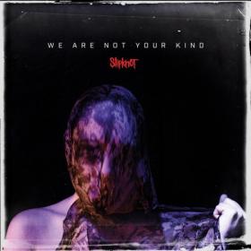Slipknot -  We Are Not Your Kind [Hi-Res] 2019