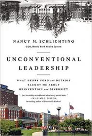 Unconventional Leadership- What Henry Ford and Detroit Taught Me About Reinvention and Diversity