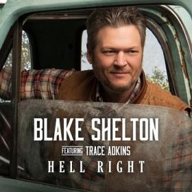 Blake Shelton - Hell Right ft  Trace Addkins [2019-Single]