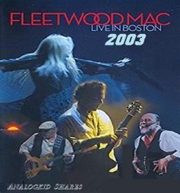 Fleetwood Mac - Fleet Center,Boston, MA(SBD)  2003ak