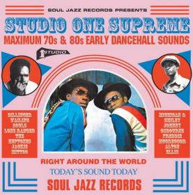 VA - Soul Jazz Records Presents Studio One Supreme Maximum 70's & 80's Early Dancehall Sounds (2017)