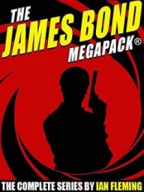 The James Bond Megapack-The Complete Series - Ian Fleming [EN EPUB] [ebook] [ps]