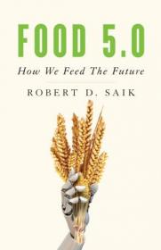 Food 5 0- How We Feed the Future