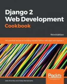 Django 2 Web Development Cookbook, 3rd Edition (True PDF)