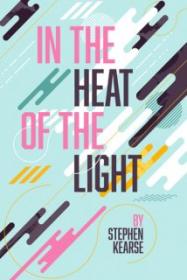 In the Heat of the Light - Stephen Kearse [EN EPUB] [ebook] [ps]