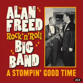 The Alan Freed Rock 'N' Roll Big Band - A Stompin' Good Time [os]