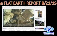 The FLAT EARTH REPORT 8 21 19
