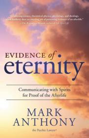Evidence of Eternity- Communicating with Spirits for Proof of the Afterlife