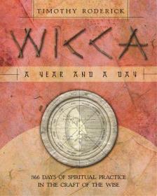 Wicca- A Year and a Day- 366 Days of Spiritual Practice in the Craft of the Wise