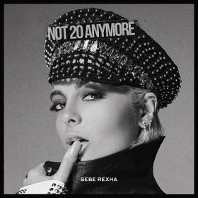 Bebe Rexha - Not 20 Anymore [2019-Single]