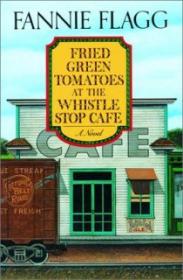Fried Green Tomatoes at the Whistle Stop Cafe - Fannie Flagg [EN EPUB] [ebook] [ps]