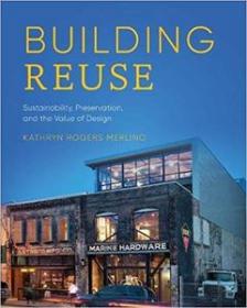 Building Reuse- Sustainability, Preservation, and the Value of Design (EPUB)