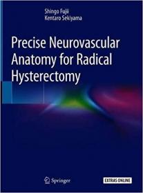 Precise Neurovascular Anatomy for Radical Hysterectomy Ed 202