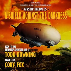 Todd Downing - 2019 - A Shield Against the Darkness  - Airship Daedalus, 1 (Steampunk)