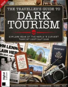 The Travel's Guide To Dark Tourism - First Edition 2019